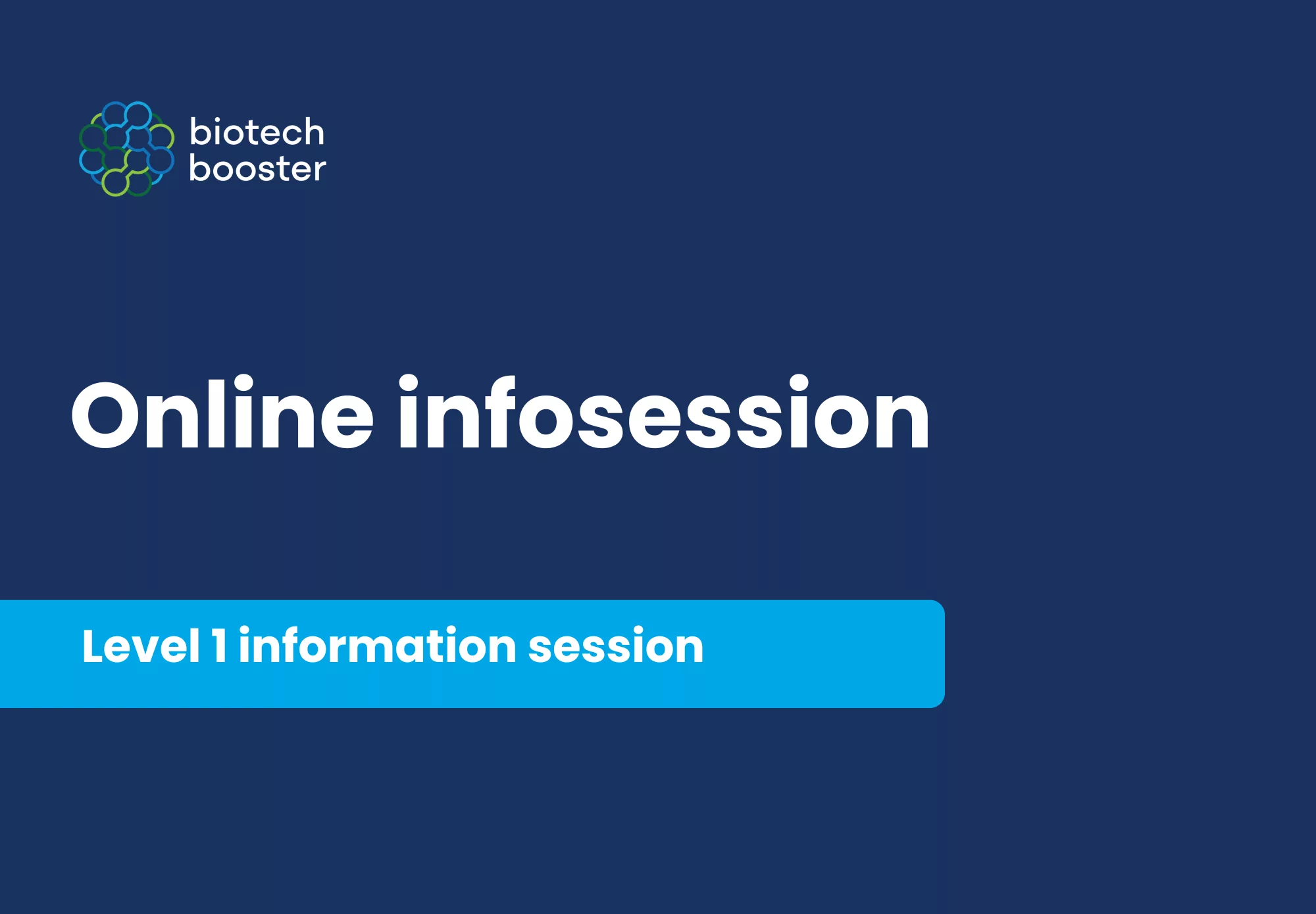 Information Session Level 1 - Biotech Booster